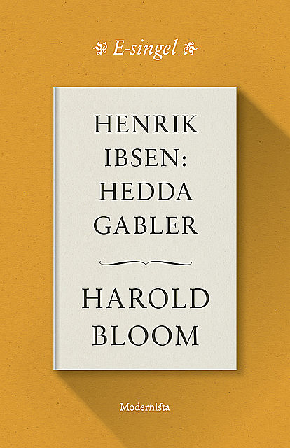 Henrik Ibsen: Hedda Gabler, Harold Bloom