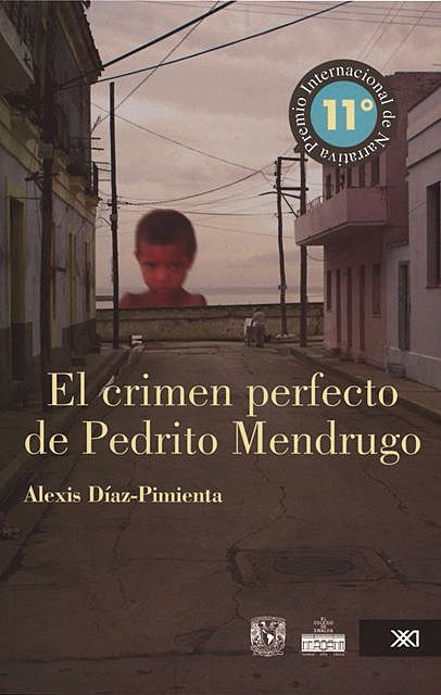 El crimen perfecto de Pedrito Mendrugo, Alexis Díaz Pimienta