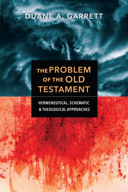 Problem of the Old Testament, Duane Garrett