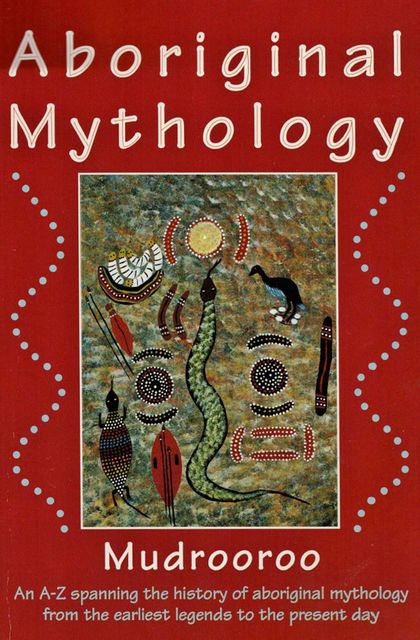 Aboriginal Mythology, Mudrooroo
