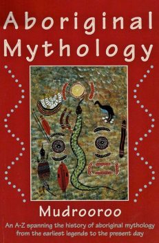 Aboriginal Mythology, Mudrooroo