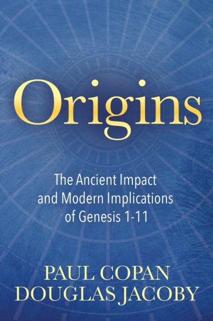 Origins, Paul Copan, Douglas Jacoby