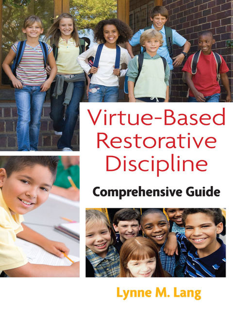 Virtue-Based Restorative Discipline, Lynne M.Lang