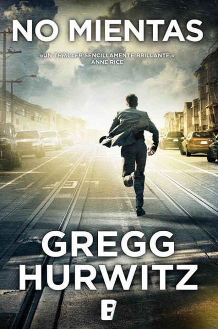 No Mientas, Gregg Hurwitz