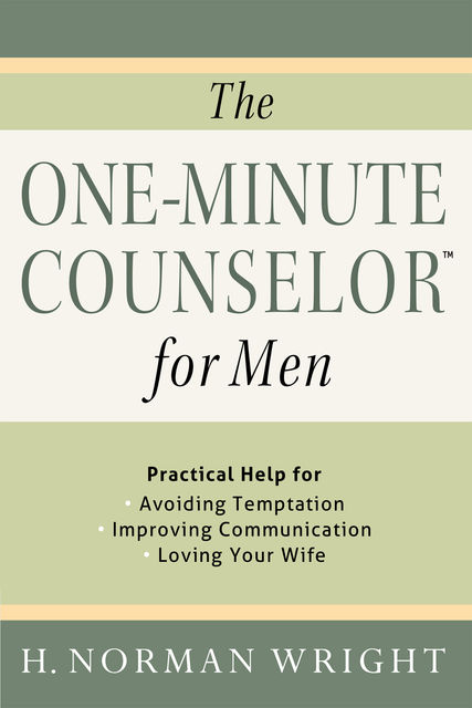 The One-Minute Counselor™ for Men, H.Norman Wright