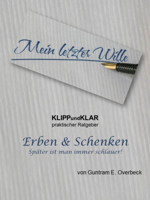 KLIPPundKLAR – Erben & Schenken, Guntram E. Overbeck