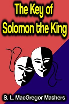 The Key of Solomon the king (Clavicula Salomonis), Solomon, King of Israel. n 80024516, Mathers, S.L. MacGregor