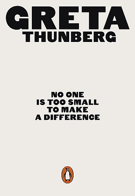 No One is Too Small to Make a Difference, Greta Thunberg