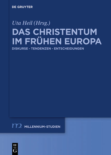 Das Christentum im frühen Europa, Uta Heil
