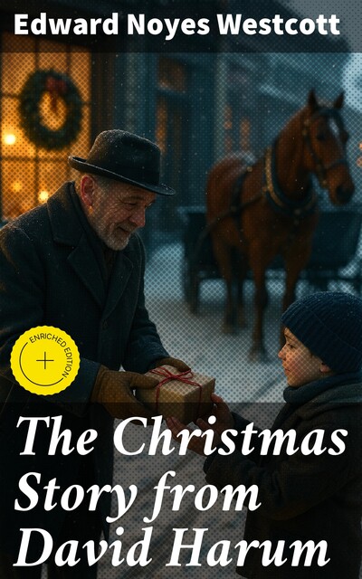 The Christmas Story from David Harum, Edward Noyes Westcott