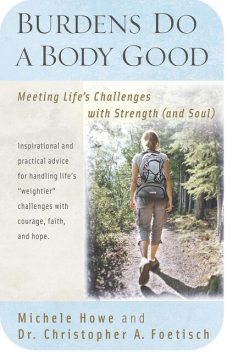 Burdens Do a Body Good, Michele Howe, Christopher A Foetisch