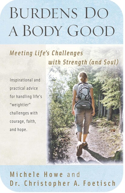 Burdens Do a Body Good, Michele Howe, Christopher A Foetisch