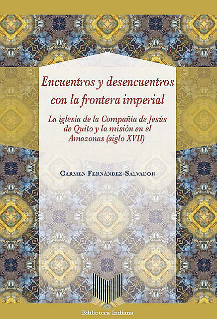 Encuentros y desencuentros con la frontera imperial, Carmen Fernández-Salvador