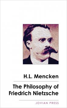 The Philosophy of Friedrich Nietzsche, H.L.Mencken