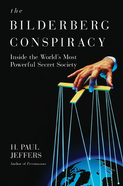 The Bilderberg Conspiracy, H.Paul Jeffers