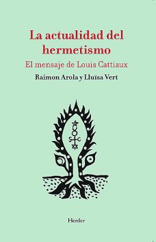 La actualidad del hermetismo, Raimon Arola, Lluïsa Vert