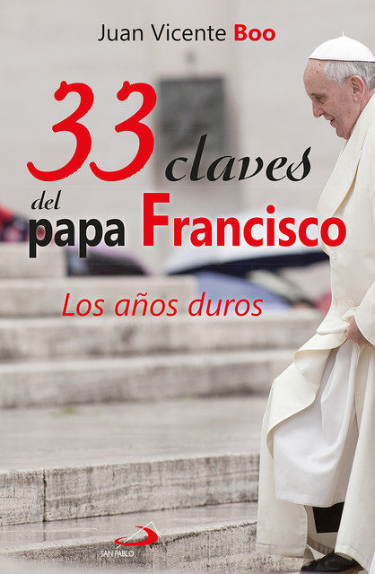 33 claves del papa Francisco, Juan Vicente Boo