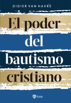 El poder del bautismo cristiano, Didier van Havre