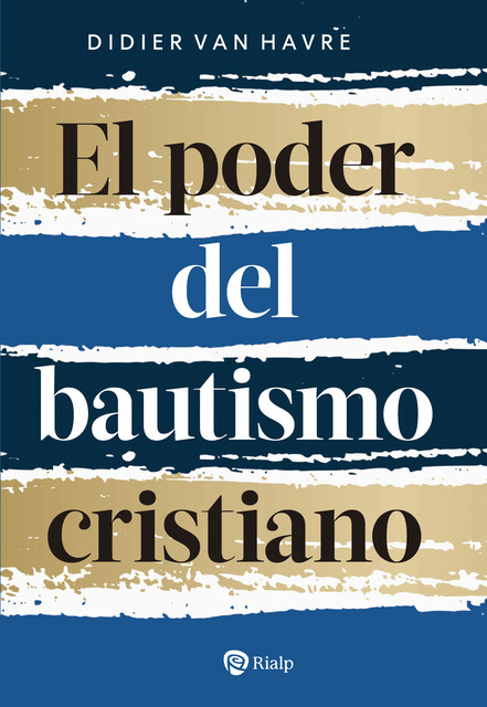 El poder del bautismo cristiano, Didier van Havre