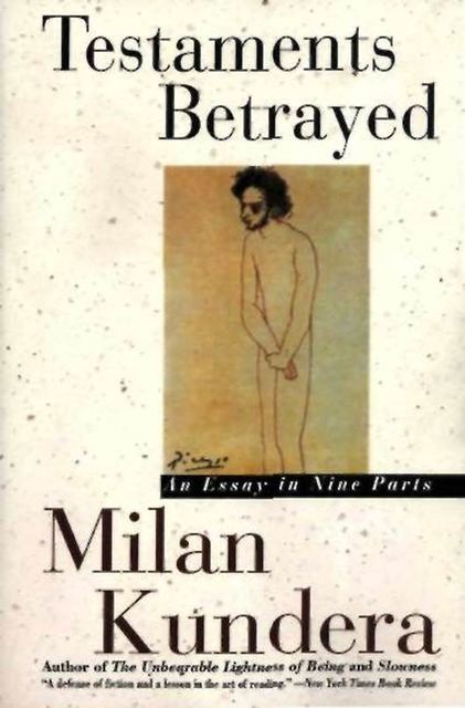 Testaments Betrayed: An Essay in Nine Parts, Milan Kundera