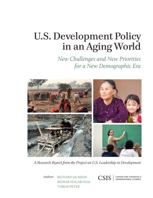 U.S. Development Policy in an Aging World, Reimar Macaranas, Richard Jackson, Tobias Peter