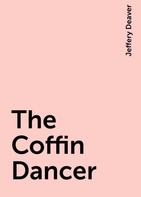 The Coffin Dancer, Jeffery Deaver