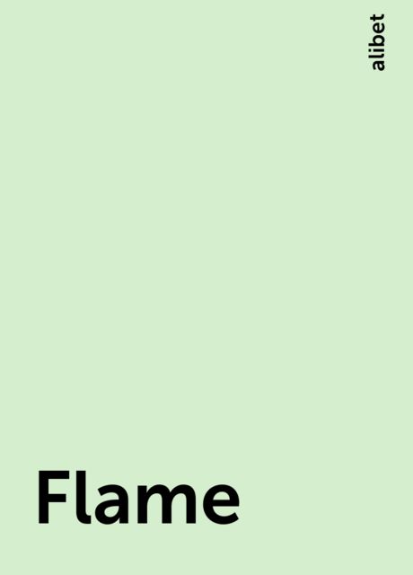 Flame, alibet