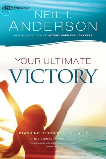 Your Ultimate Victory (Victory Series Book #8), Neil T.Anderson