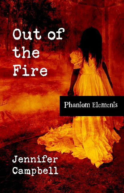 Out of the Fire, Jennifer Campbell