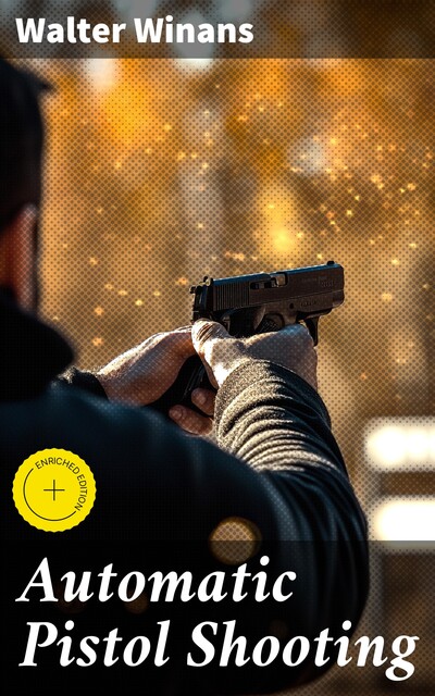 Automatic Pistol Shooting, Walter Winans