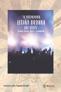 «A verdadeira Legião Urbana são vocês», Gustavo dos Santos Prado