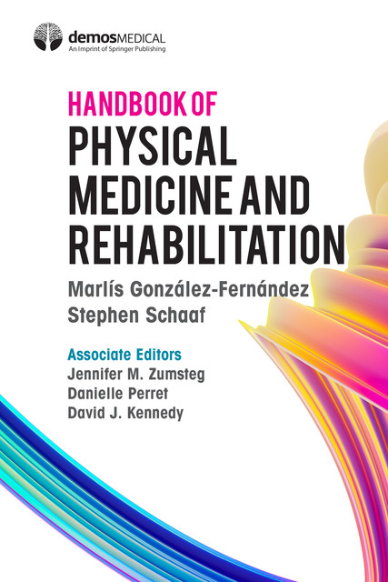 Handbook of Physical Medicine and Rehabilitation, David Kennedy, Danielle Perret, Jennifer M. Zumsteg, Marlís González-Fernández, Stephen Schaaf