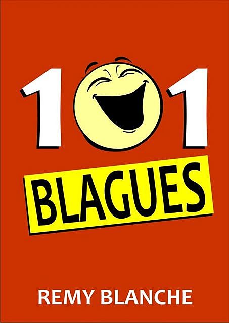 101 Blagues, Remy Blanche