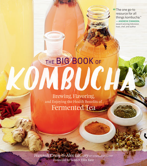 The Big Book of Kombucha, Alex LaGory, Hannah Crum