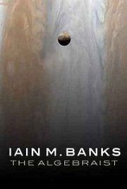 THE ALGEBRAIST, Iain Banks