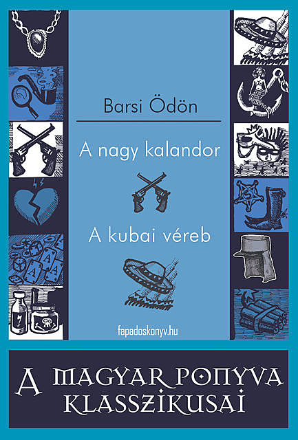 A nagy kalandor – A kubai véreb, Barsi Ödön