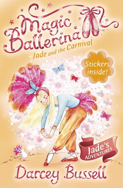 Jade and the Carnival (Magic Ballerina, Book 22), Darcey Bussell