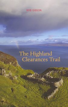 The Highland Clearances Trail, Rob Gibson
