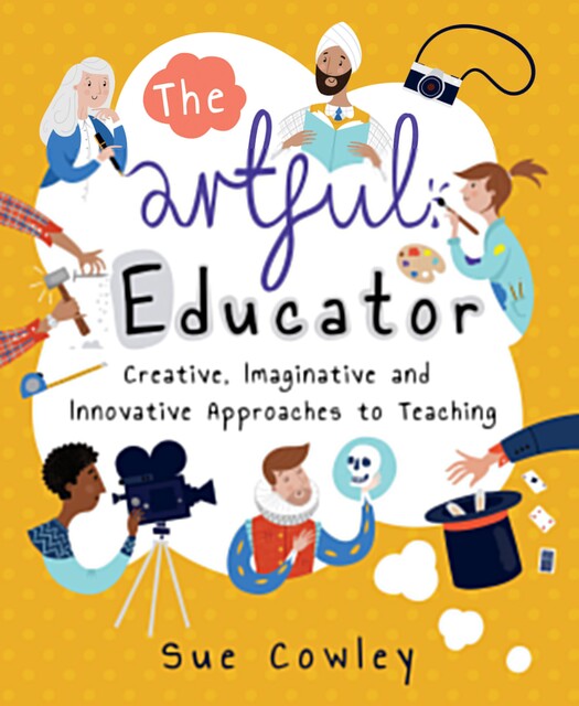 The Artful Educator, Sue Cowley