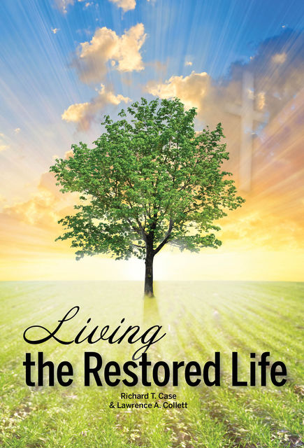 Living the Restored Life, Richard Case, Lawrence A.Collett