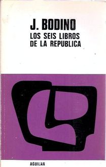 Los Seis Libros De La República, Juan Bodino