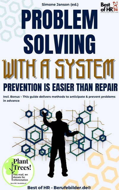 Problem-Solving with a System – Prevention Is Easier than Repair, Simone Janson