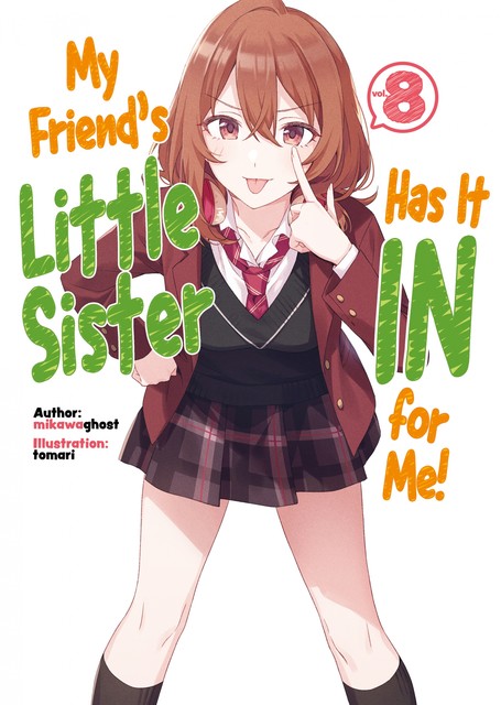 My Friend's Little Sister Has It In for Me! Volume 8, mikawaghost