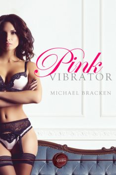 Pink Vibrator, Michael Bracken