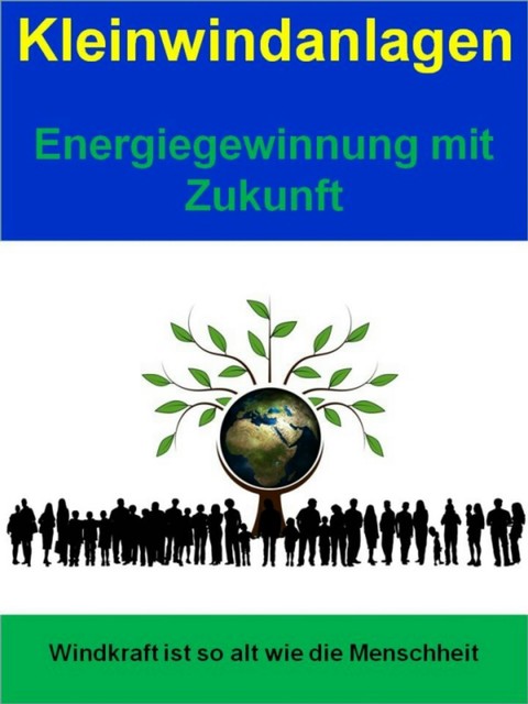 Kleinwindanlagen – Energiegewinnung mit Zukunft, Sigmund Schmid