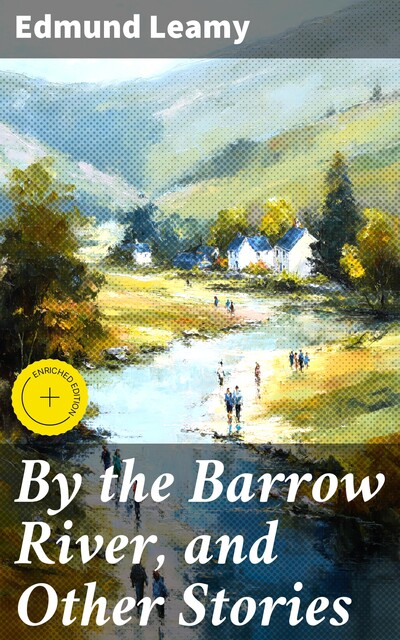 By the Barrow River, and Other Stories, Edmund Leamy