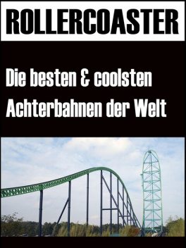 Die grössten, schnellsten und coolsten Achterbahnen der Welt, Noah Adomait