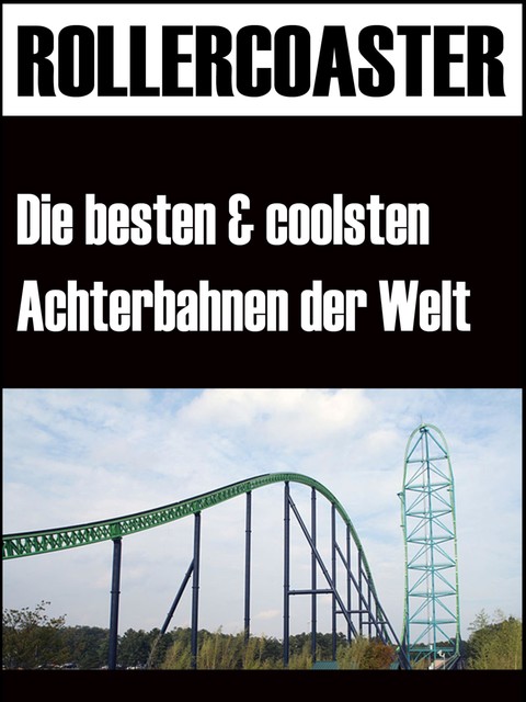 Die grössten, schnellsten und coolsten Achterbahnen der Welt, Noah Adomait