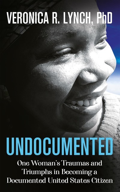 Undocumented, Veronica Lynch
