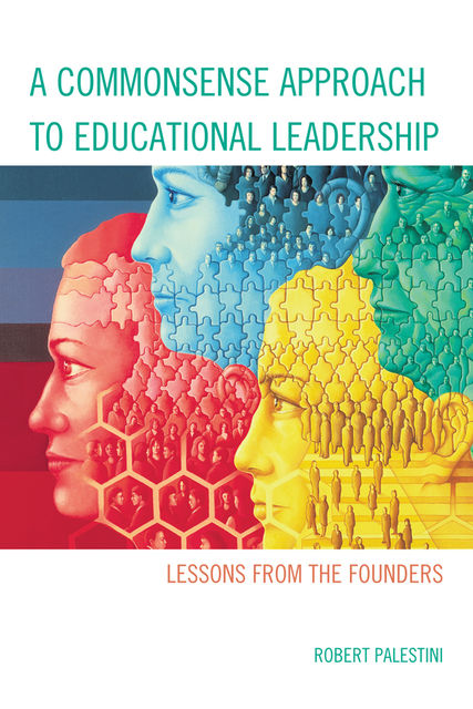A Commonsense Approach to Educational Leadership, Robert Palestini